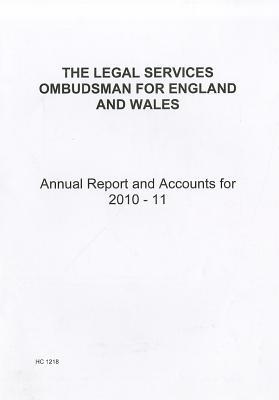 Book The Legal Services Ombudsman For England And Wales: Annual Report And Accounts For The Year Ended 31 March 2011 free