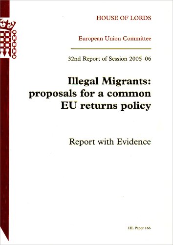 Book Illegal Migrants: Proposals For A Common Eu Returns Policy Report With Evidence 32nd Report Of Session 2005-06 free