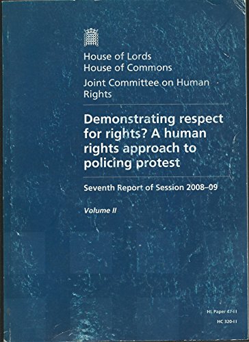 Book Demonstrating Respect For Rights? A Human Rights Approach To Policing Protest Seventh Report Of Session 2008-09: Vol 2 Oral And Written Evidence: ... (house Of Lords Paper Session 2008-09) free