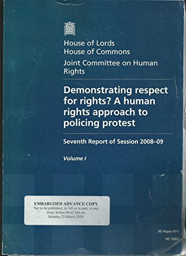 Book Demonstrating Respect For Rights? A Human Rights Approach To Policing Protest Seventh Report Of Session 2008-09: Vol 1 Report, Together With Formal ... Of Lords Paper 47-i Session 2008-09 (hl) free