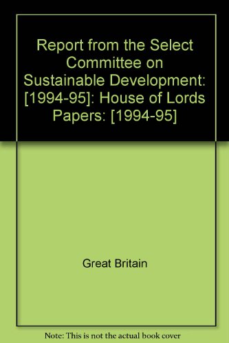 Book Report from the Select Committee on Sustainable Development: [1994-95]: House of Lords Papers: [1994-95] free