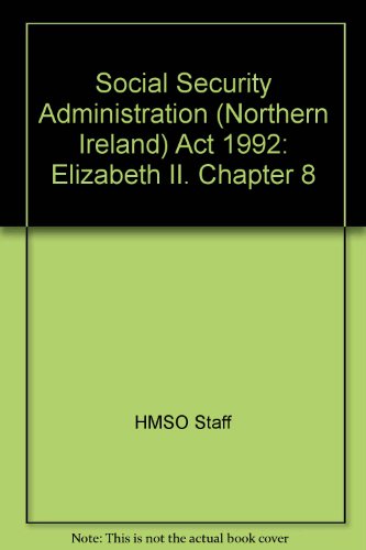 Book Social Security Administration (northern Ireland) Act 1992: Elizabeth Ii. Chapter 8 free