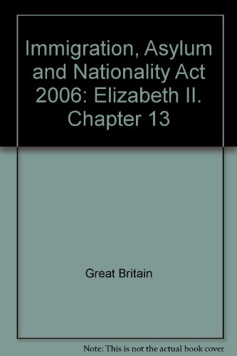 Book Immigration, Asylum And Nationality Act 2006: Elizabeth Ii. Chapter 13 free