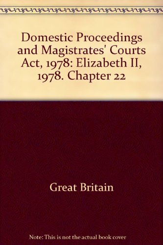 Book Domestic Proceedings and Magistrates' Courts Act, 1978: Elizabeth II, 1978. Chapter 22 free