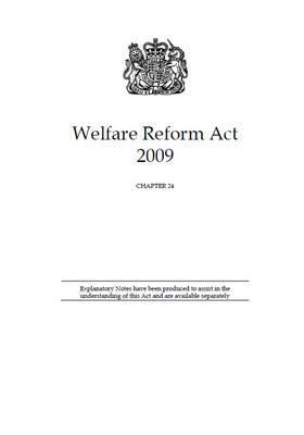 Book Welfare Reform Act 2009: Elizabeth Ii - Chapter 24 (public General Acts - Elizabeth Ii) free
