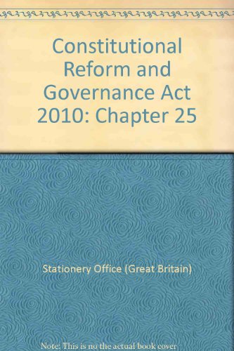 Book Constitutional Reform And Governance Act 2010 Elizabeth Ii - Chapter 25 free