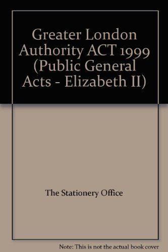 Book Greater London Authority Act 1999 (public General Acts - Elizabeth Ii) free