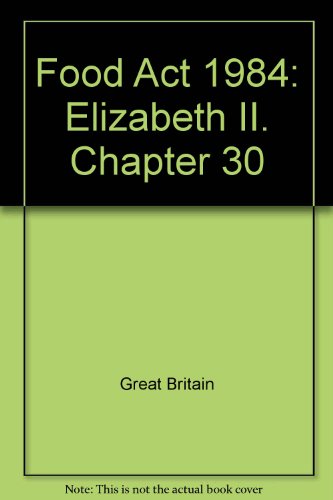 Book Food Act 1984: Elizabeth Ii. Chapter 30 free