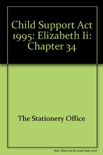 Book Child Support Act 1995: Elizabeth Ii: Chapter 34 free