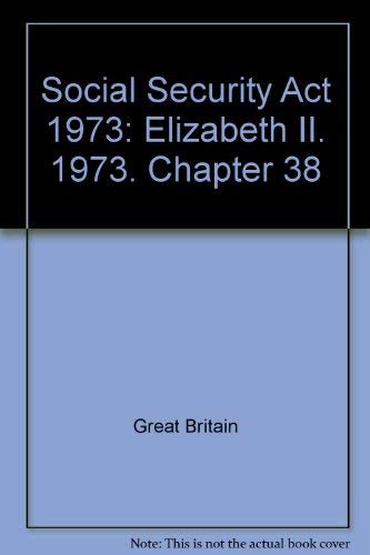 Book Social Security Act 1973: Elizabeth II. 1973. Chapter 38 free Book Social Security Act 1973: Elizabeth II. 1973. Chapter 38 free