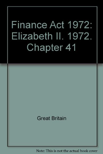 Book Finance Act 1972: Elizabeth Ii. 1972. Chapter 41 free