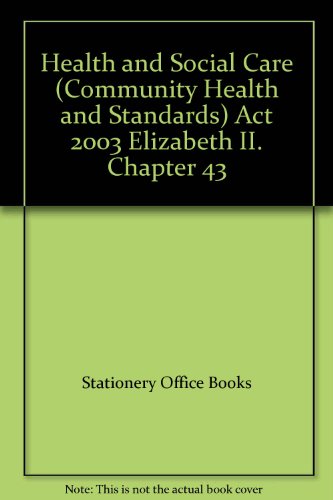 Book Health And Social Care (community Health And Standards) Act 2003 Elizabeth Ii. Chapter 43 free