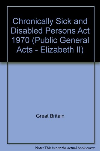 Book Chronically Sick and Disabled Persons Act 1970: Elizabeth II. Chapter 44 free