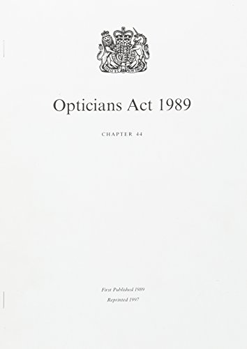 Book Opticians Act 1989: Elizabeth Ii. Chapter 44 free