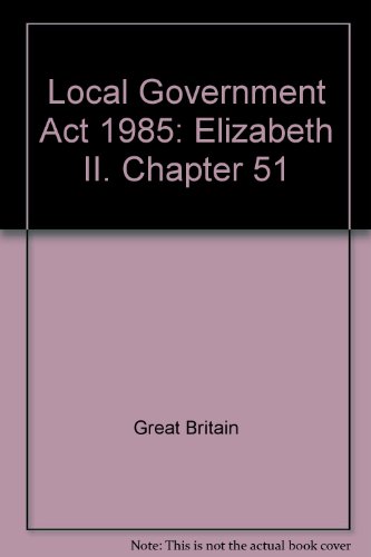 Book Local Government Act 1985: Elizabeth Ii. Chapter 51 free