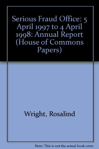 Book Serious Fraud Office: 5 April 1997 To 4 April 1998: Annual Report (house Of Commons Papers) free