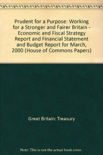 Book Financial Statement and Budget Report: Prudent for a Purpose: Working for a Stronger and Fairer Britain free