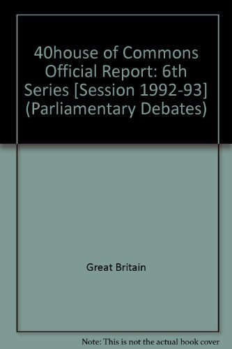Book 40house Of Commons Official Report: 6th Series (parliamentary Debates (hansard)) free