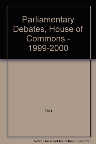 Book Parliamentary Debates, House Of Commons - 1999-2000 free