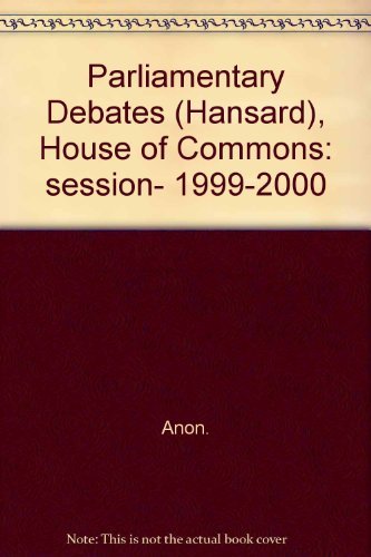 Book Parliamentary Debates, House Of Commons - 1999-2000 free