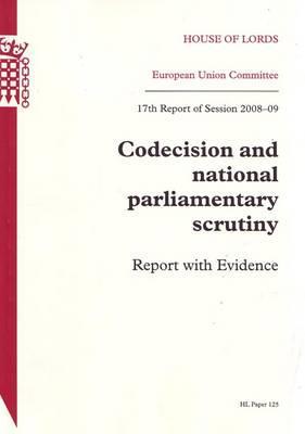 Book Codecision And National Parliamentary Scrutiny: Report With Evidence: House Of Lords Paper 125 Session 2008-09 free