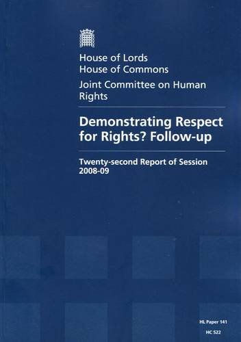 Book Demonstrating Respect For Rights?: Follow-up (hl Paper / Hc, Twenty-second Report Of Session 2008-09 - Report, Together With Formal Minutes, Oral And Written Evidence) free
