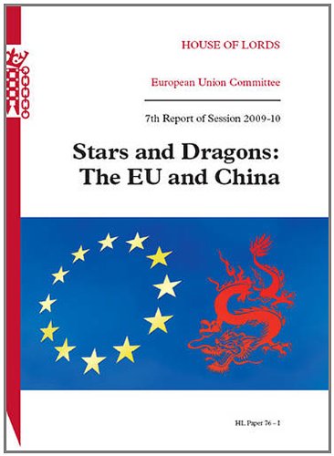 Book Stars And Dragons: The Eu And China 7th Report Of Session 2009-10:  Report: House Of Lords Paper 76-i Session 2009-10 (seventh Report Of Session 2009-10 - Volume I: Report) (volume 1) free