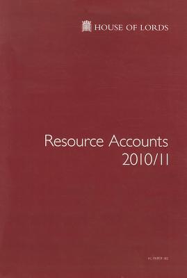 Book House Of Lords Resource Accounts 2010/11: (for The Year Ended 31st March 2011): House Of Lords Paper 185 Session 2010-12 free