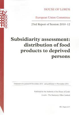 Book Subsidiarity Assessment: Distribution Of Food Products To Deprived Persons 23rd Report Of Session 2010-12: House Of Lords Paper 217 Session 2010-12 free