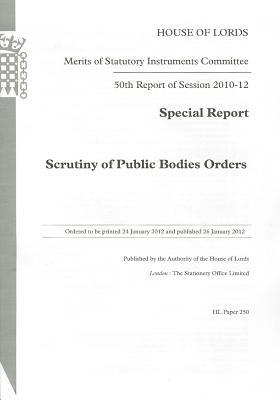 Book 50th Report Of Session 2010-12: Special Report Scrutiny Of Public Bodies Orders: House Of Lords Paper 250 Session 2010-12 free