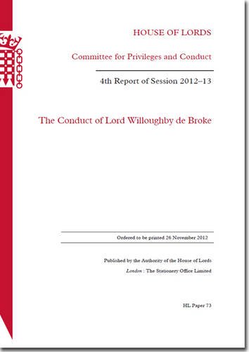Book Conduct Of Lord Willoughby De Broke: 4th Report Of Session 2012-13: House Of Lords Paper 73 Session 2012-13 free
