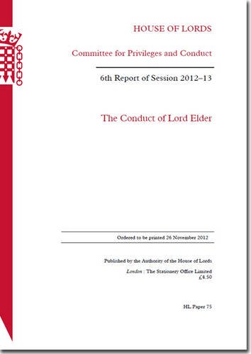 Book Conduct Of Lord Elder: 6th Report Of Session 2012-13: House Of Lords Paper 75 Session 2012-13 free