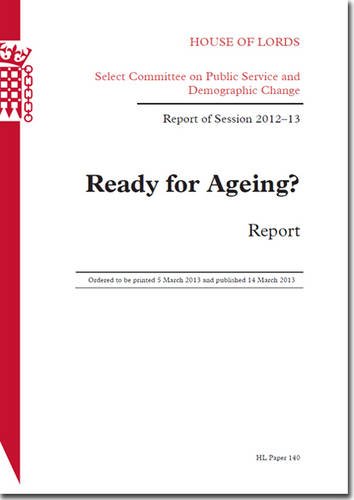 Book Ready For Ageing? Report: House Of Lords Paper 140 Session 2012-13 (hl Paper) free
