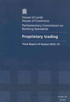 Book Proprietary Trading - Third Report Of Session 2012-13 - Report, Together With Formal Minutes: House Of Lords Paper 138 Session 2012-13 (hl Paper) free