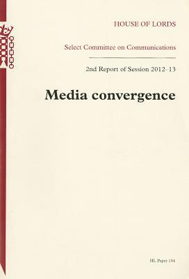 Book Media Convergence: House Of Lords Paper 154 Session 2012-13 free