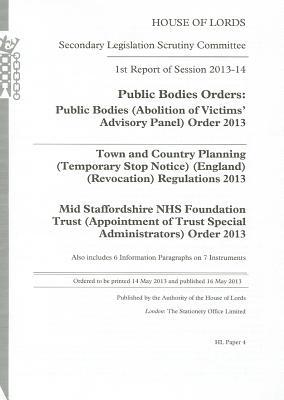 Book 1st Report Of Session: Public Bodies Orders: Public Bodies (abolition Of Victims' Advisory Panel) Order 2013/town And Country Planning (temporary Stop ... Trust (appointment Of Tr (hl Paper) free