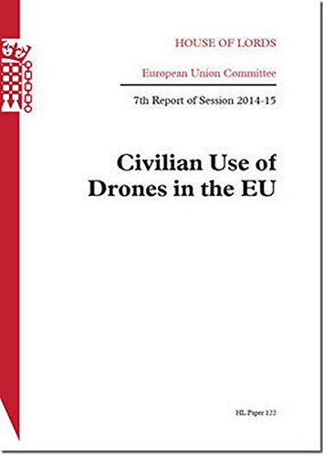 Book Civilian Use Of Drones In The EU: House Of Lords Paper 122 Session 2014-15 (House of Lords Session 2014-15) free