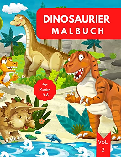 Book Dinosaurier Malbuch für Kinder: Alter 4-8 Vol. 3 - Dinosaurier Malbuch für Kleinkinder - Dinosaurier Buch Kinder 4-8 - Dinosaurier Malbuch für Jungen ... Zweck Kindergarten (German Edition) free