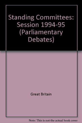 Book House Of Commons Standing Committee Debates - Bound Volumes 1994-95 (parliamentary Debates) free