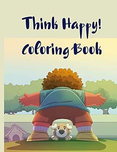 Book Think Happy! Coloring Book: Craft, Pattern, Color for Kids 61 Playful Art Activities with Robots, Number 1-10, Circus, Children and Mermaids for Kids free