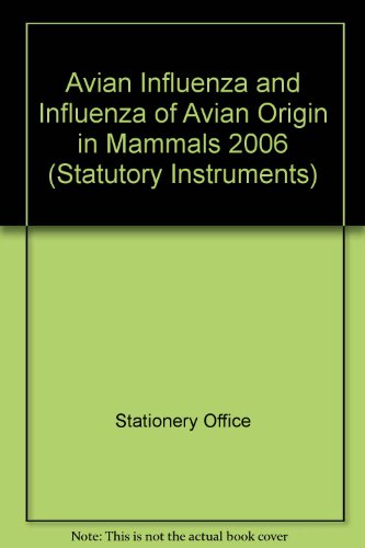 Book The Avian Influenza of Avian Origin in Mammals England Order 2006: Statutory Instruments 1197 2006 free