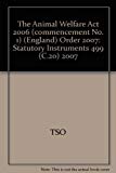 Book The Animal Welfare Act 2006 (commencement No. 1) (england) Order 2007: Statutory Instruments 499 (c.20) 2007 free
