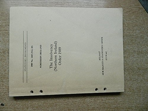 Book The Insolvency (northern Ireland) Order 1989: Northern Ireland (statutory Instrument: 1989: 2405 (n.i. 19)) free