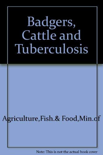 Book Badgers, Cattle, And Tuberculosis: Report To The Right Honourable Peter Walker free