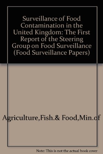Book The surveillance of food contamination in the United Kingdom: The first report of the Steering Group on Food Surveillance (Food surveillance paper) free
