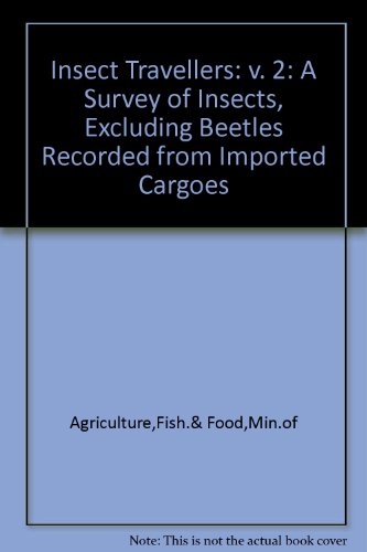 Book Insect Travellers: V. 2: A Survey Of The Beetles Recorded From Imported Cargoes (technical Bulletin / Pest Infestation Control Laboratory) free