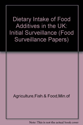 Book Dietary Intake Of Food Additives In The Uk: Initial Surveillance (food Surveillance Paper No 37) free