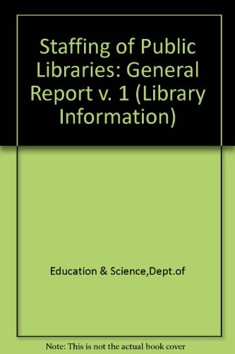 Book Staffing of Public Libraries: General Report v. 1 (Library Information) free