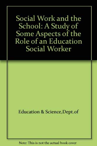 Book Social Work And The School: A Study Of Some Aspects Of The Role Of An Education Social Worker free