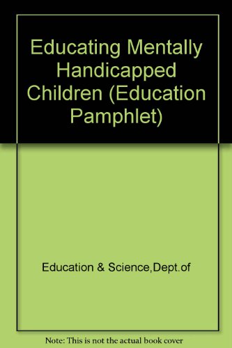 Book Educating Mentally Handicapped Children (education Pamphlet ; No. 60) free